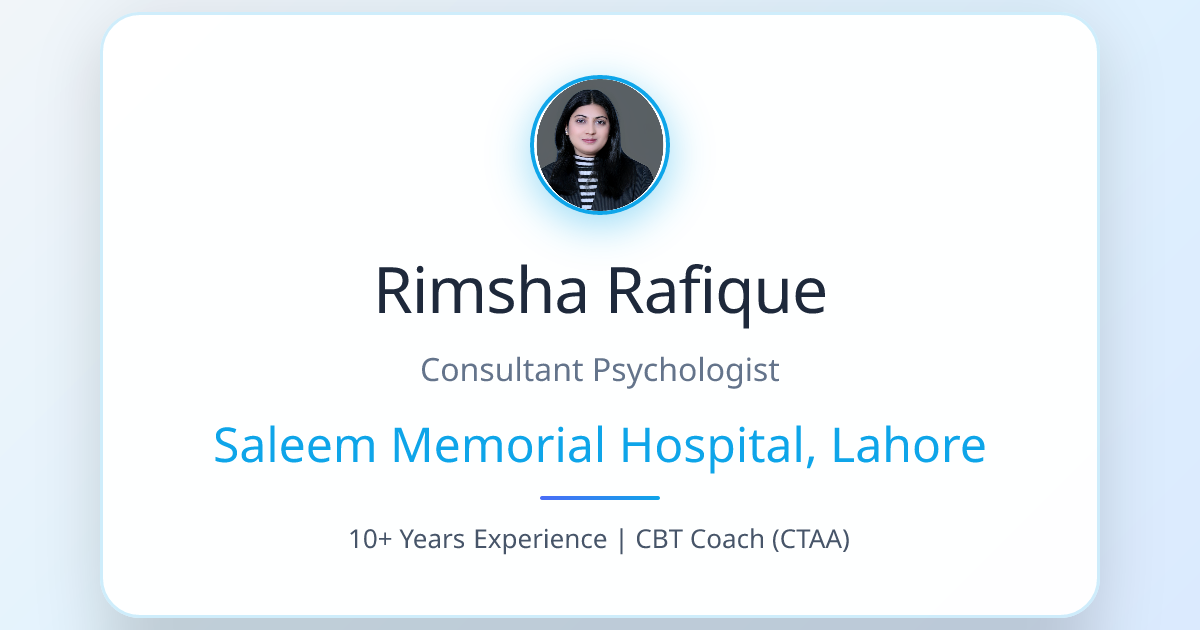 Rimsha Rafique | Consultant Psychologist — Saleem Memorial Trust ...